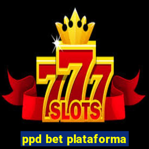 ppd bet plataforma